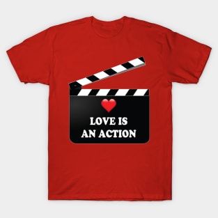 Love is an Action T-Shirt